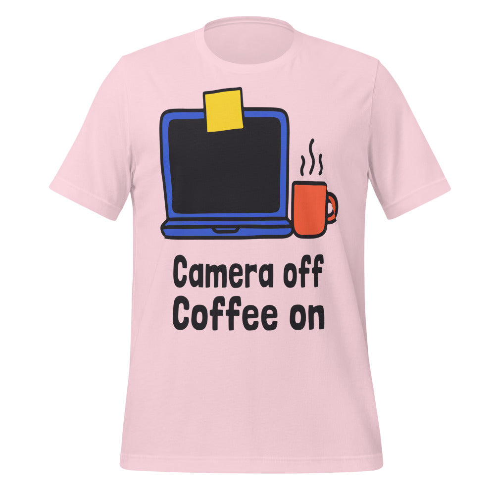 Camera Off Coffee On funny work from home unisex t-shirt — Soft Pink, front