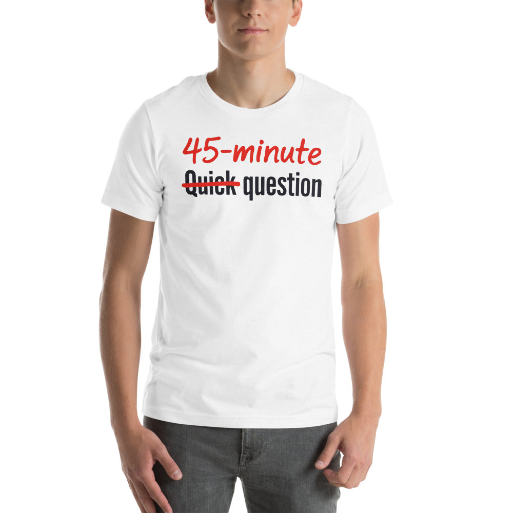 Quick Question funny work from home unisex t-shirt — Solid White Blend, on model