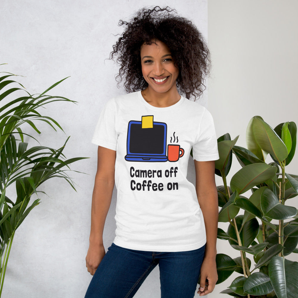 Camera Off Coffee On funny work from home unisex t-shirt — Solid White Blend, on model