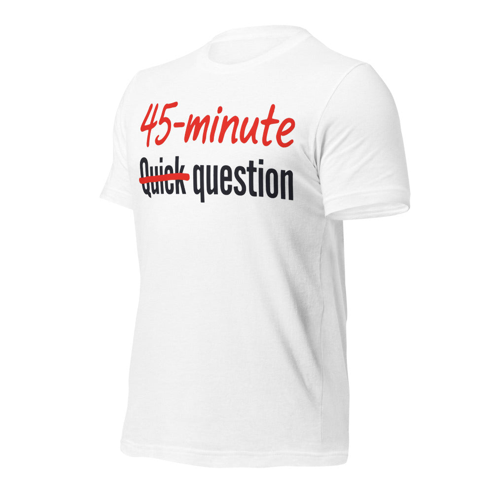 Quick Question funny work from home unisex t-shirt — Solid White Blend, front-right