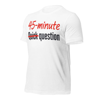 Quick Question funny work from home unisex t-shirt — Solid White Blend, front-right