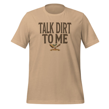 Talk Dirt To Me funny gardening tee — Tan, front