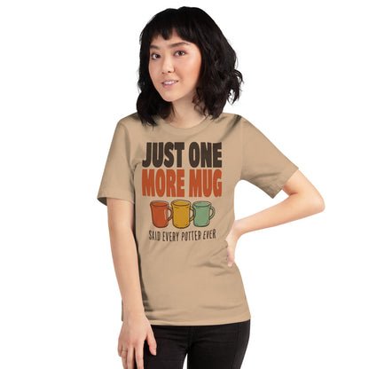Just One More Mug funny pottery t-shirt — Tan, on model