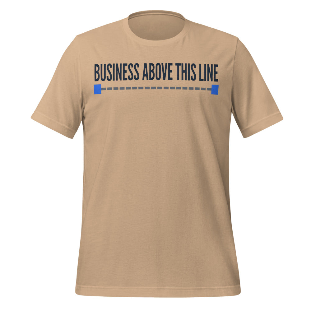 Business Above This Line unisex t-shirt — Tan, front