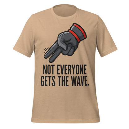 Not Everyone Gets The Wave biker wave motorcycle tee — Tan, front