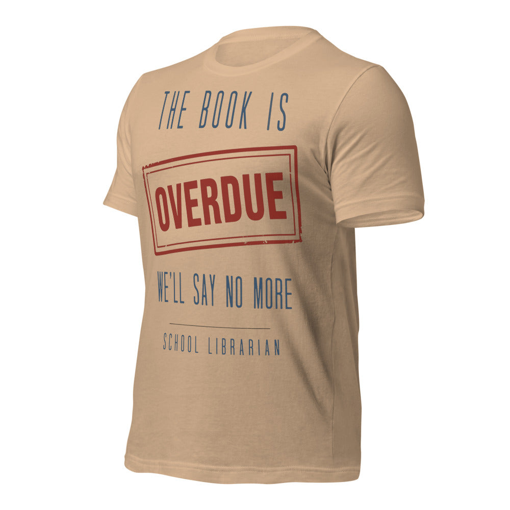 The Book Is Overdue funny school librarian t-shirt — Tan, front-right