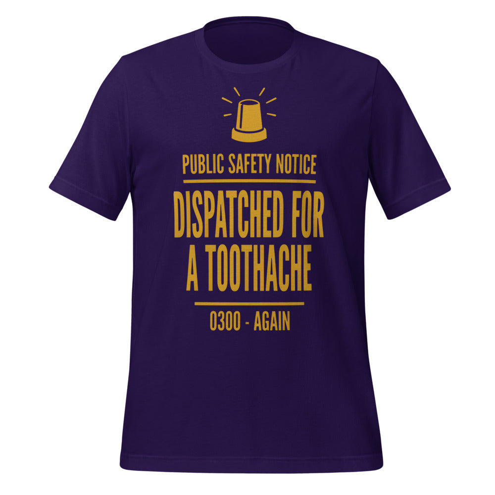 Dispatched For a Toothache funny EMS paramedic t-shirt — Team Purple, front