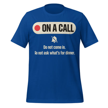 On A Call do not disturb status unisex t-shirt — True Royal, front