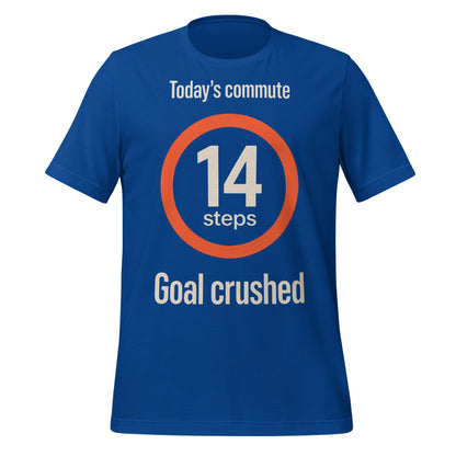 Today's Commute 14 Steps work from home unisex t-shirt — True Royal, front