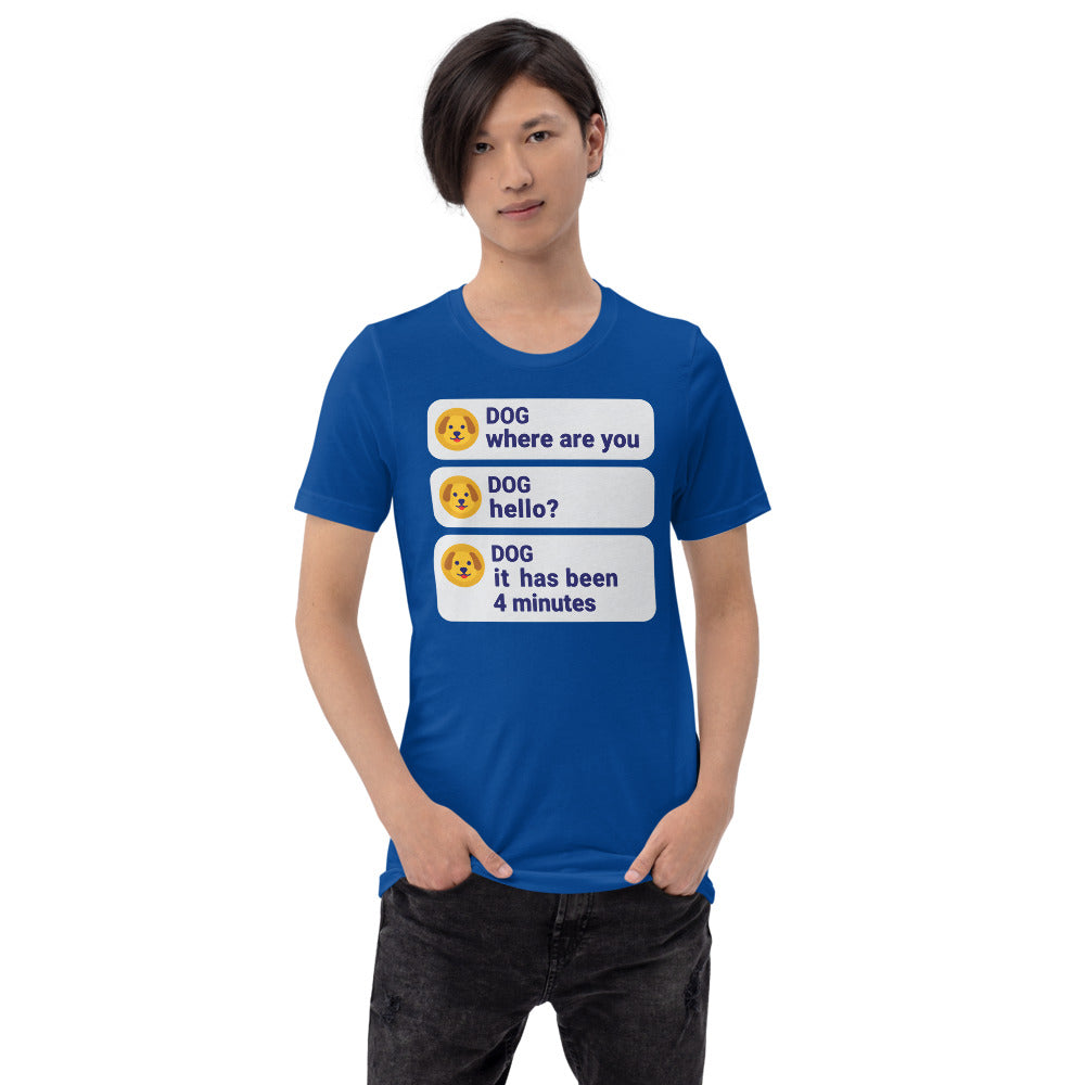 It Has Been 4 Minutes funny dog dad tee — True Royal, on model