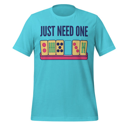 Just Need One funny mahjong tee — Turquoise, front