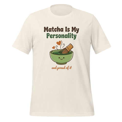 Matcha Is My Personality Shirt — Funny Cute Retro Matcha Lover Tee & Gift