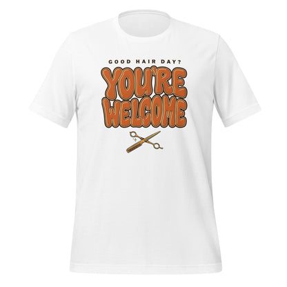 Funny hairstylist Good Hair Day You're Welcome tee — White, front
