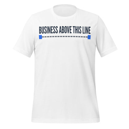 Business Above This Line unisex t-shirt — White, front