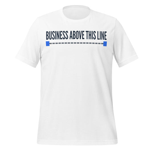 Business Above This Line unisex t-shirt — White, front
