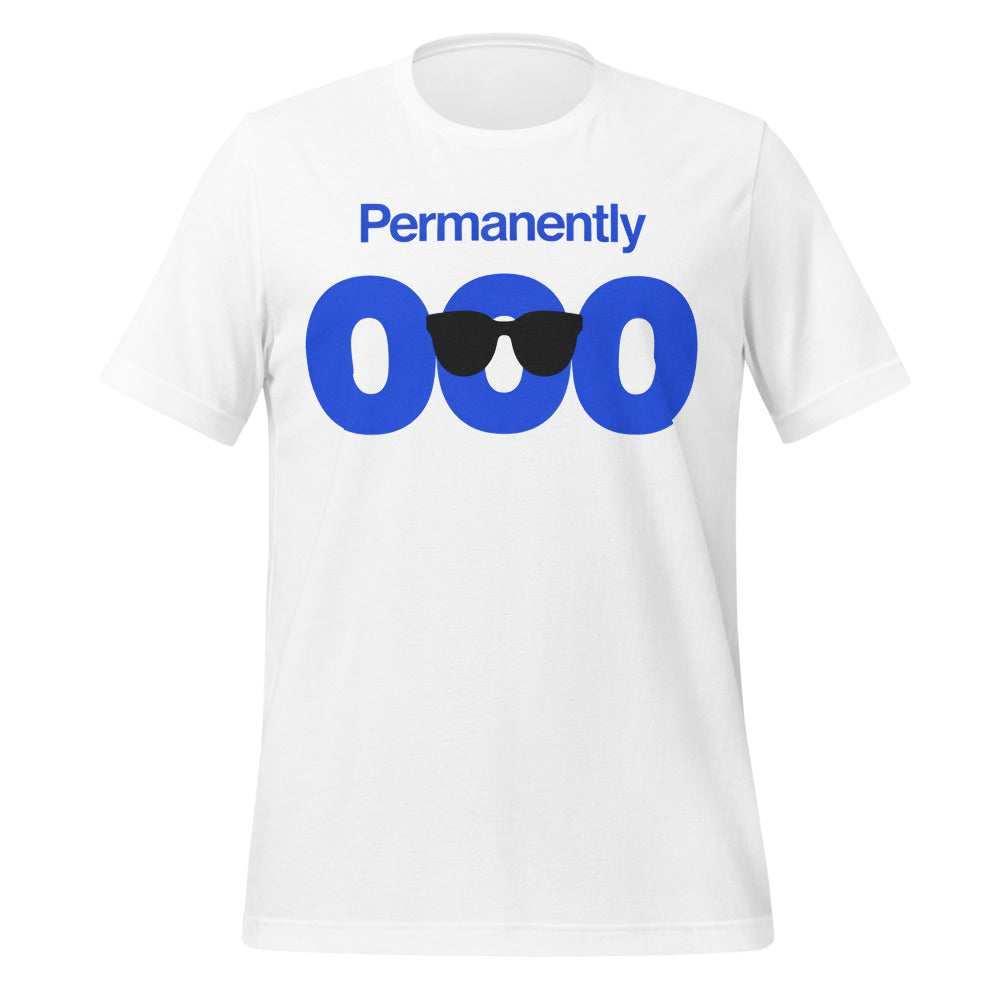 Permanently OOO out of office unisex t-shirt — White, front