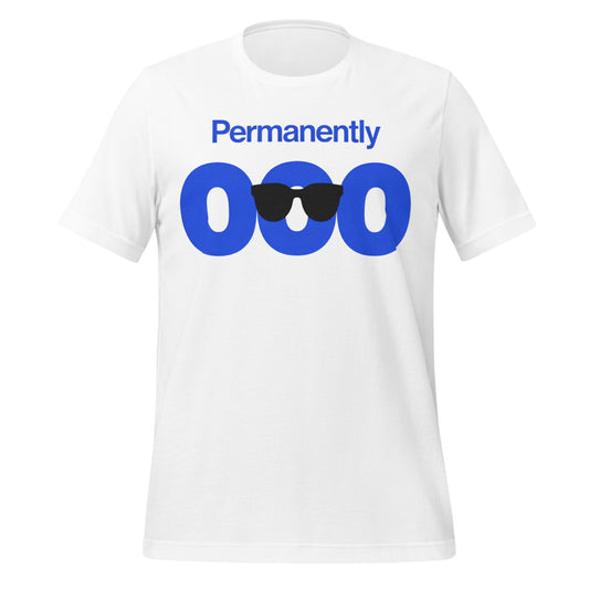 Permanently OOO out of office unisex t-shirt — White, front