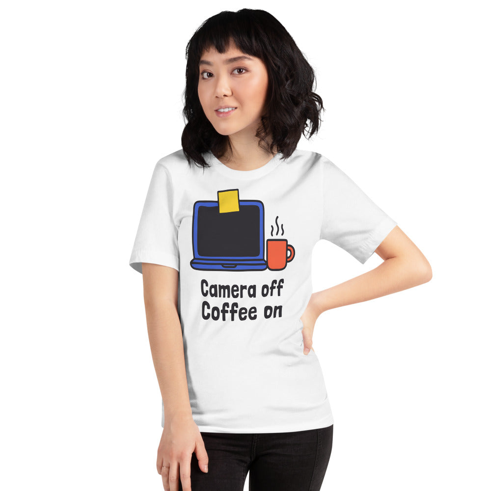 Camera Off Coffee On funny work from home unisex t-shirt — White, on model