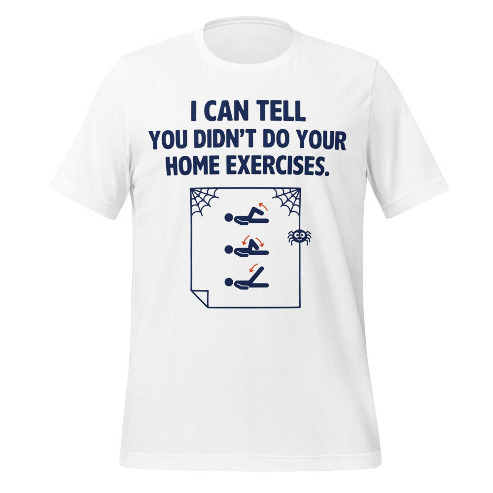 Home Exercises funny physical therapy tee — White, front