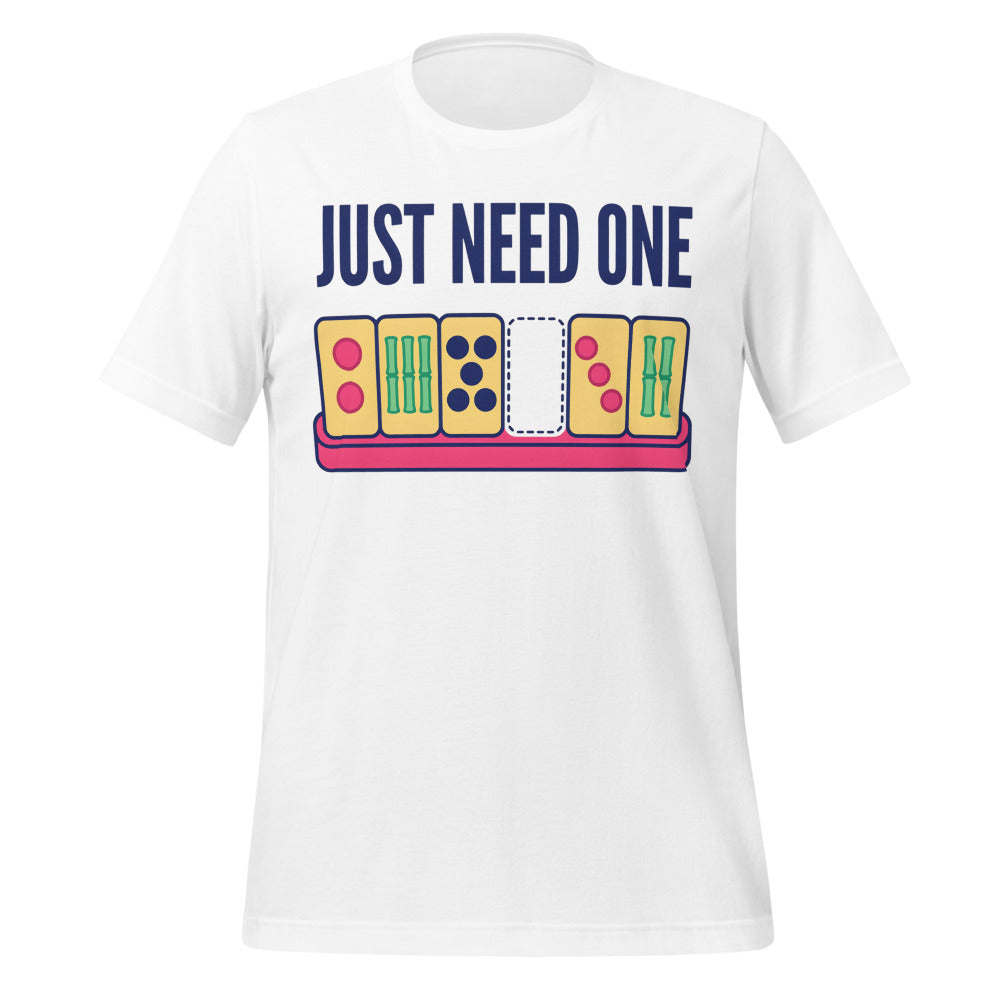 Just Need One funny mahjong tee — White, front