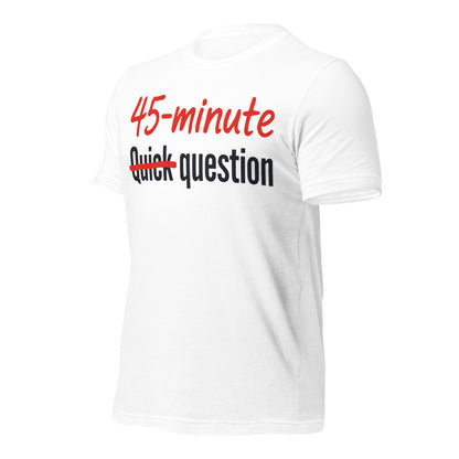 Quick Question funny work from home unisex t-shirt — White, front-right