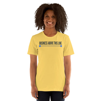 Business Above This Line unisex t-shirt — Yellow, on model