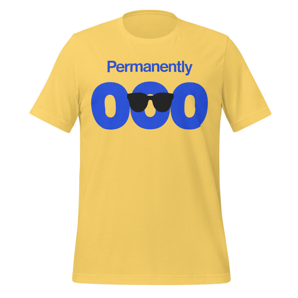 Permanently OOO out of office unisex t-shirt — Yellow, front