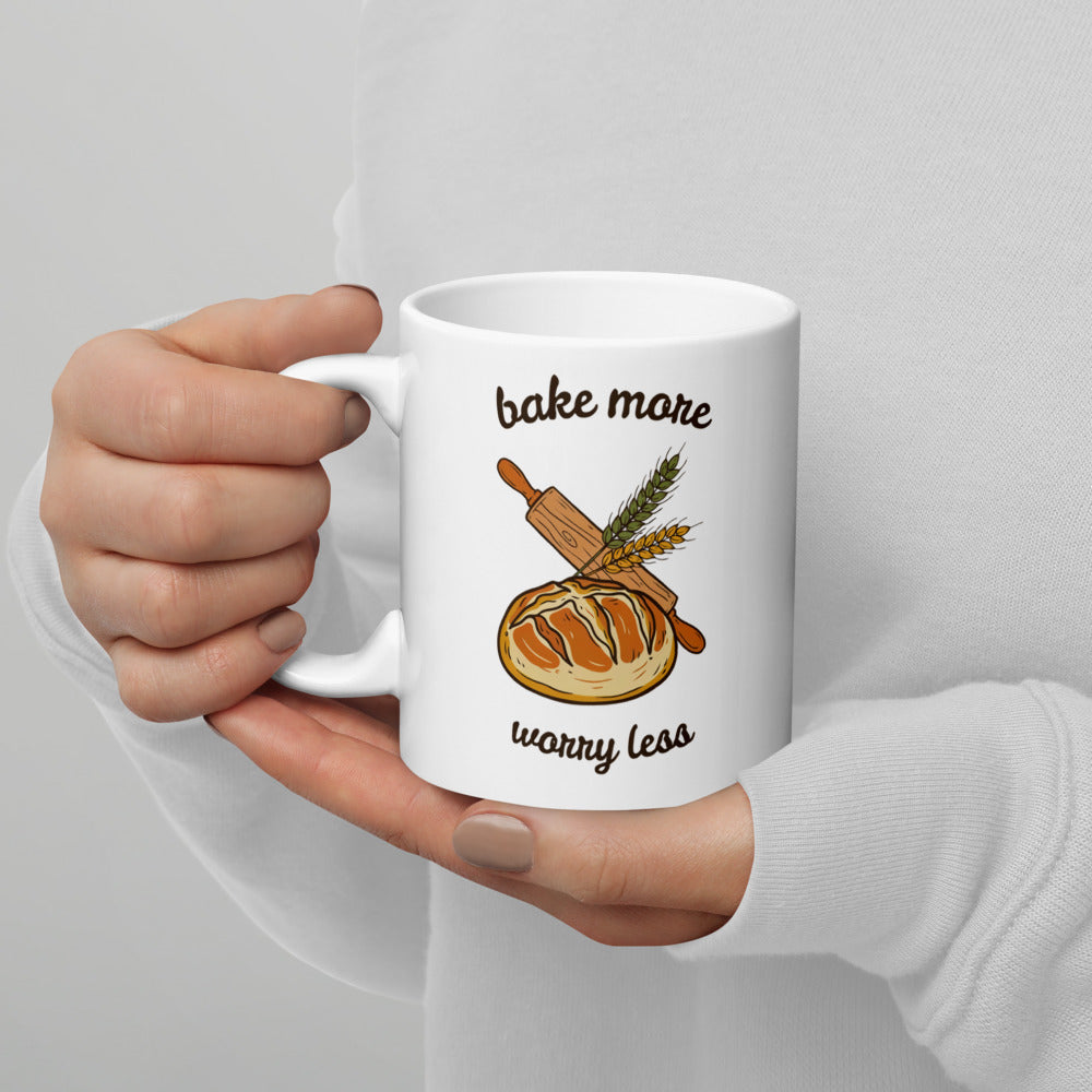Bake More, Worry Less print — 11 oz