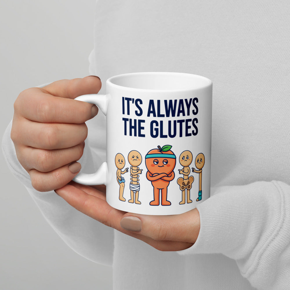 Always The Glutes funny physical therapy mug — 11 oz, handle on the left