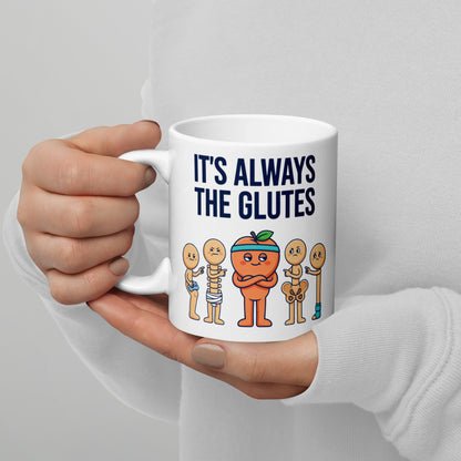 Always The Glutes funny physical therapy mug — 11 oz, handle on the left
