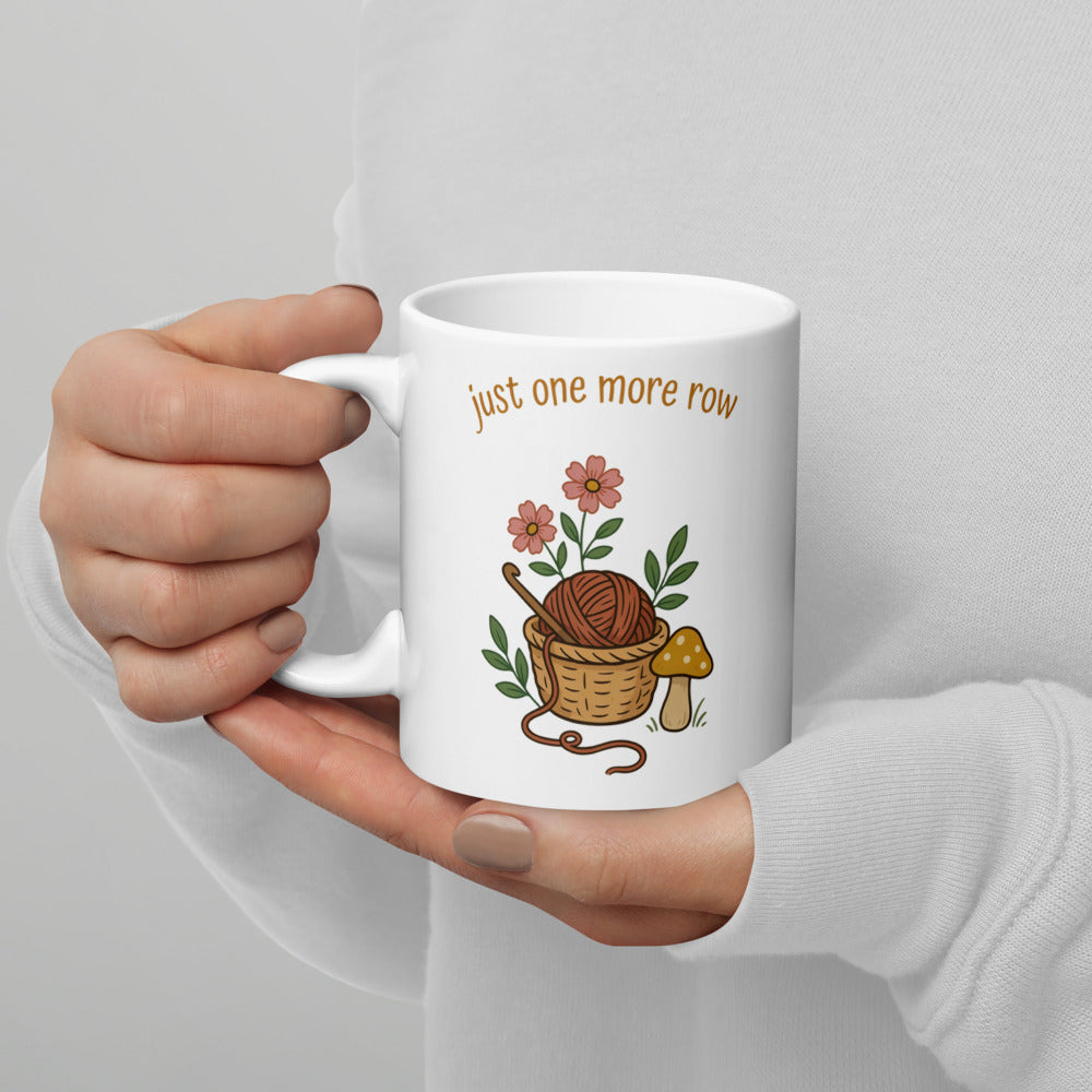 Just One More Row print — 11 oz