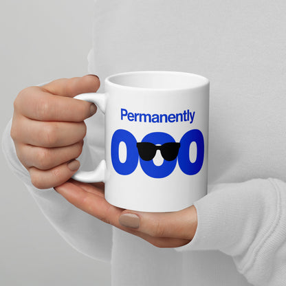 Permanently OOO out of office coffee mug — 11 oz, handle on the left