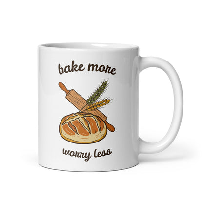 Bake More, Worry Less print — 11 oz, handle on the right