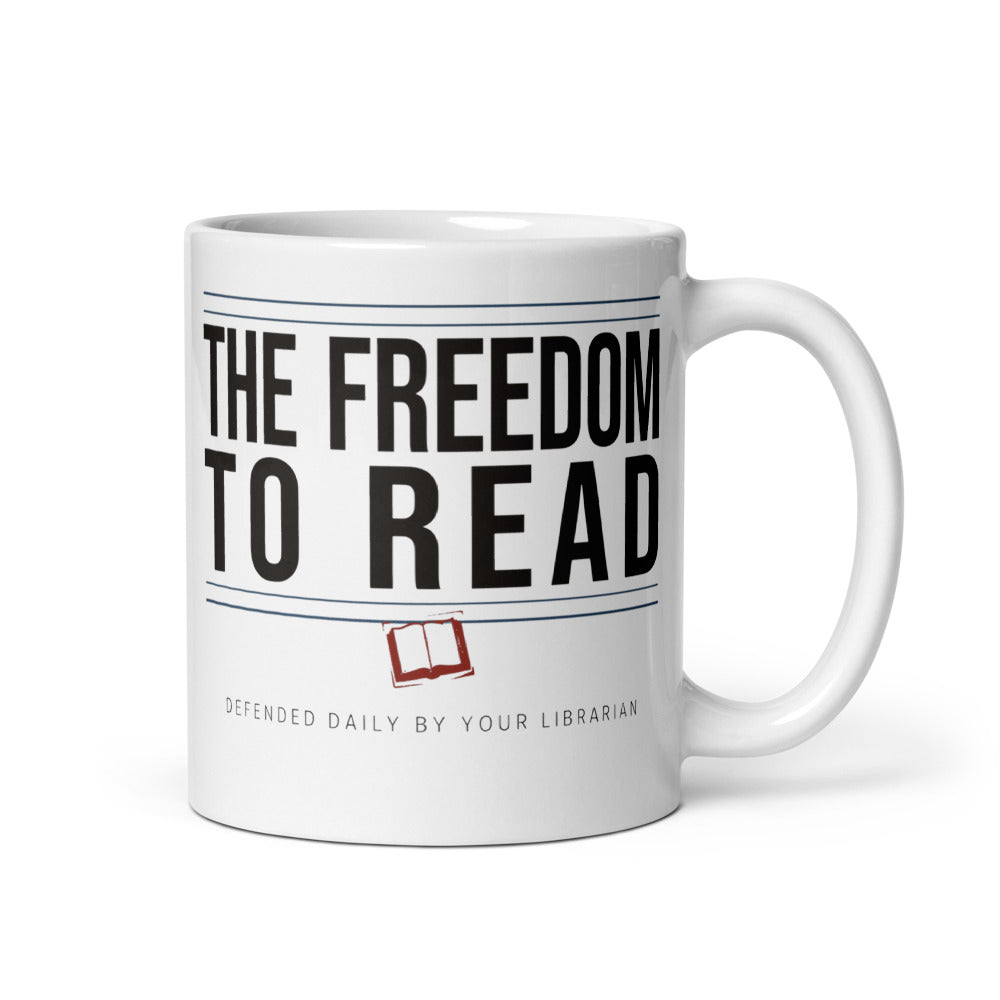 The Freedom to Read print — 11 oz, handle on the right
