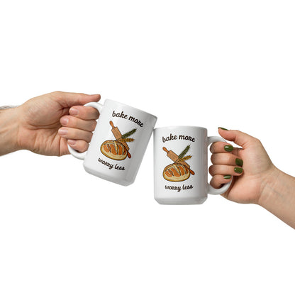 Bake More, Worry Less print — 15 oz, front