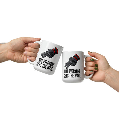 Not Everyone Gets The Wave biker wave motorcycle coffee mug — 15 oz, front
