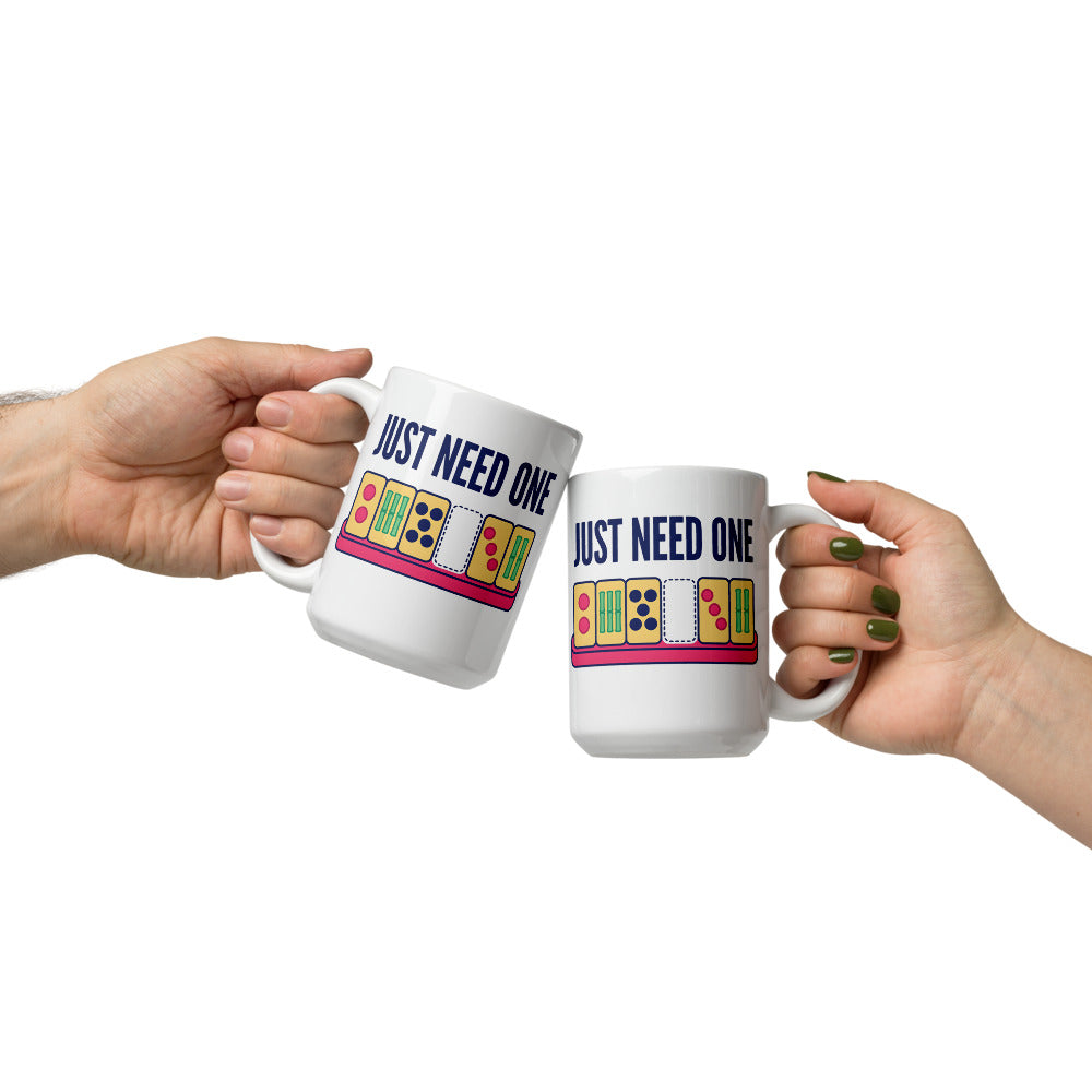 Just Need One funny mahjong mug — 15 oz, front