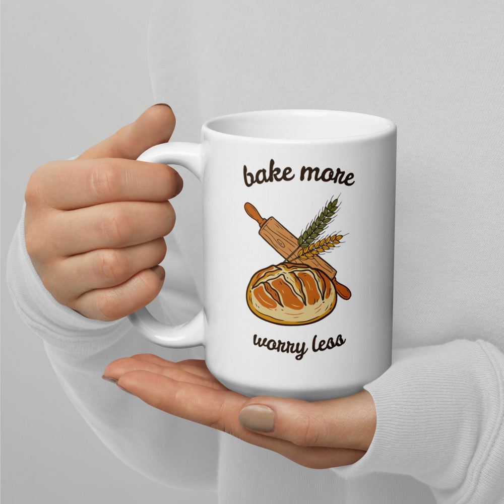Bake More, Worry Less print — 15 oz