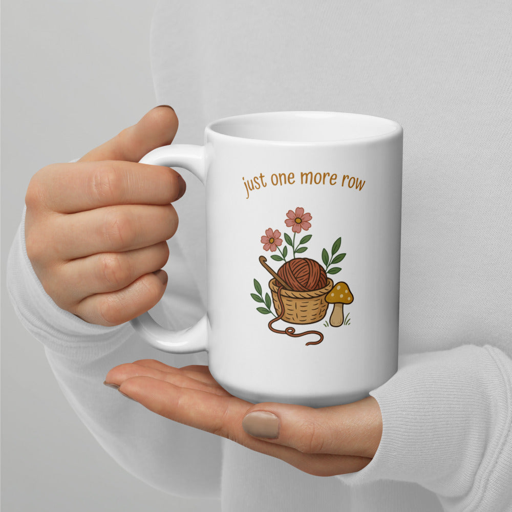 Just One More Row print — 15 oz