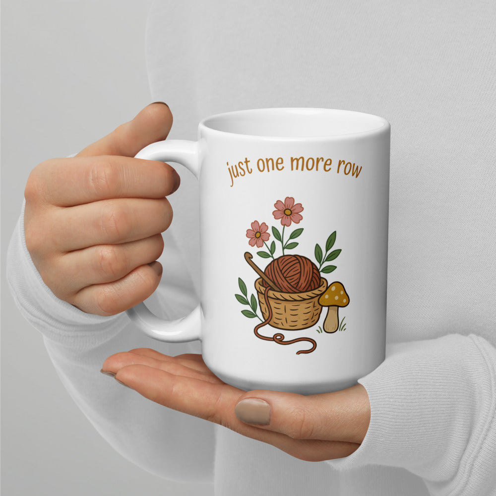 Just One More Row print — 15 oz