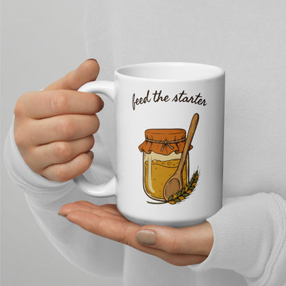 Feed The Starter print — 15 oz