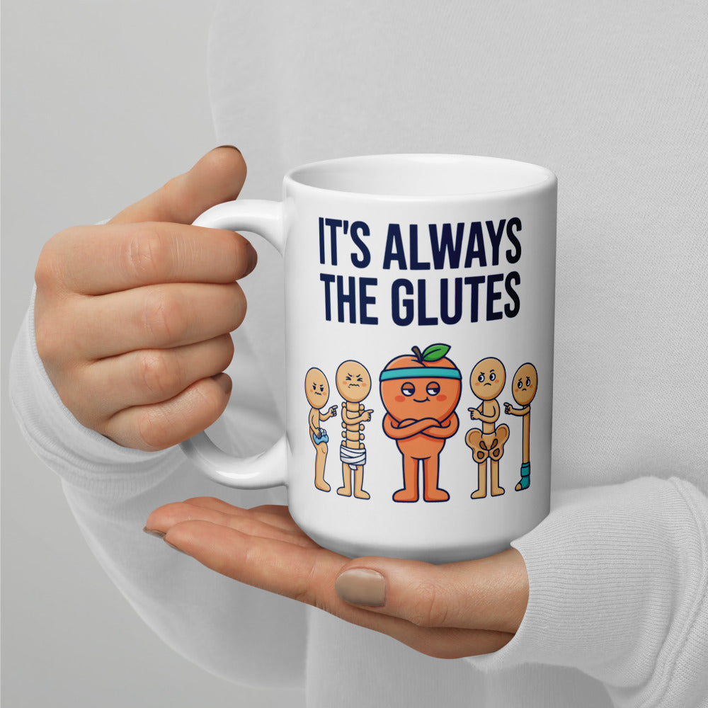 Always The Glutes funny physical therapy mug — 15 oz, handle on the left