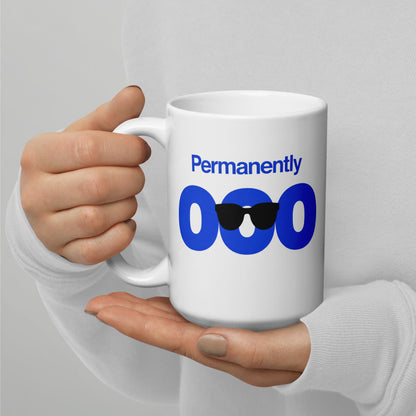Permanently OOO out of office coffee mug — 15 oz, handle on the left