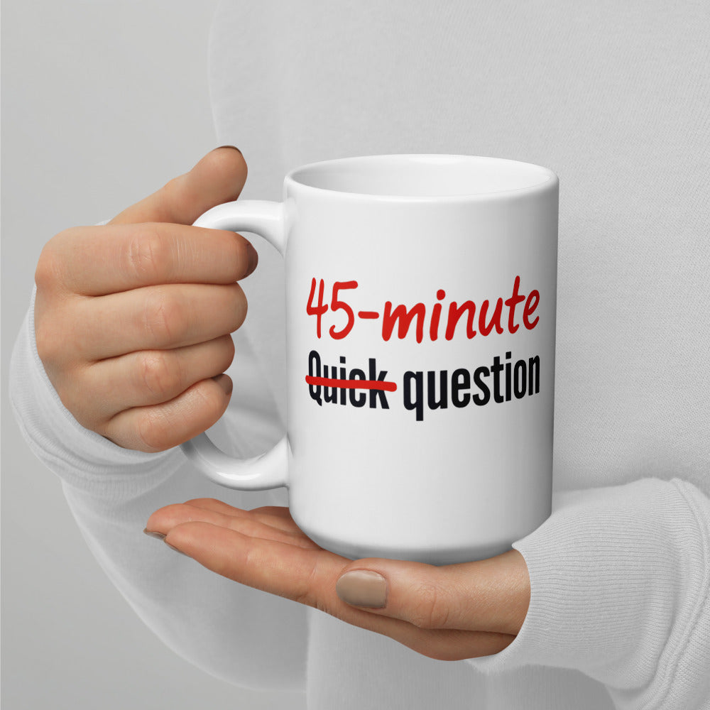 Quick Question funny office coffee mug — 15 oz, handle on the left