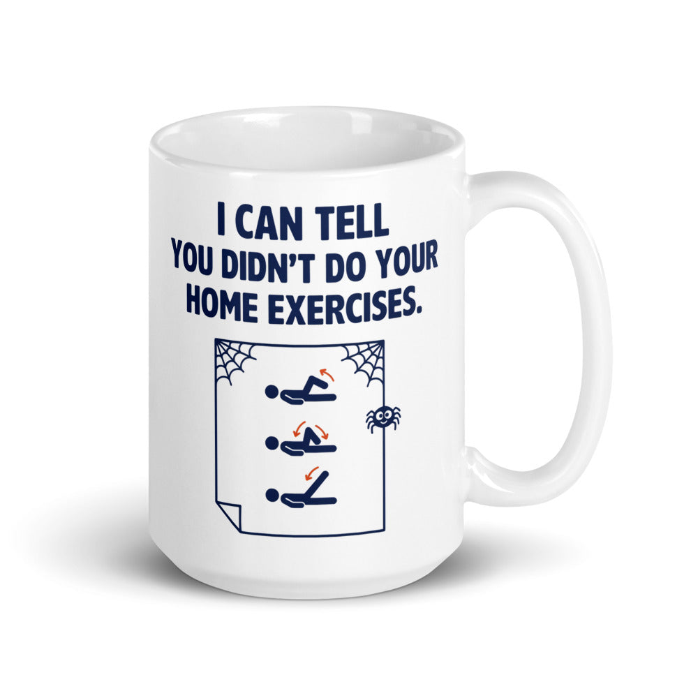 Home Exercises funny physical therapy mug — 15 oz, handle on the right