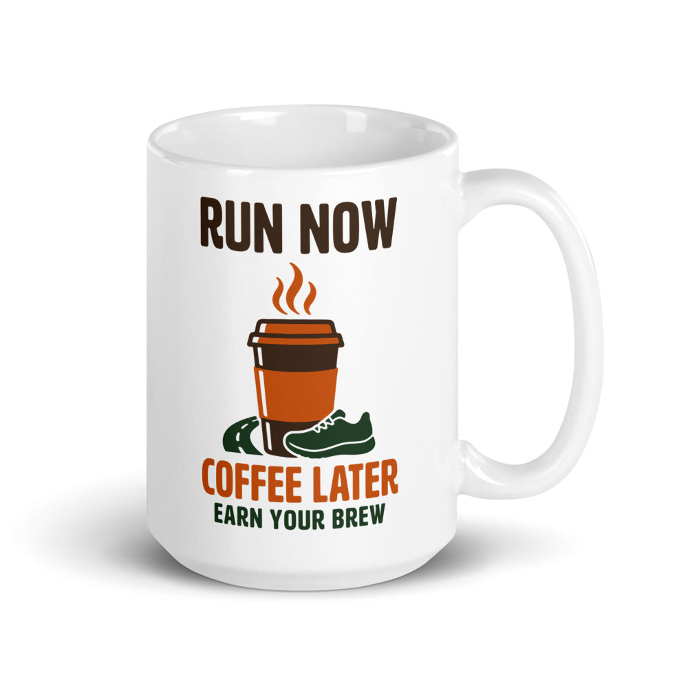 Run Now, Coffee Later print — 15 oz, handle on the right