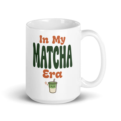 In My Matcha Era print — 15 oz, handle on the right
