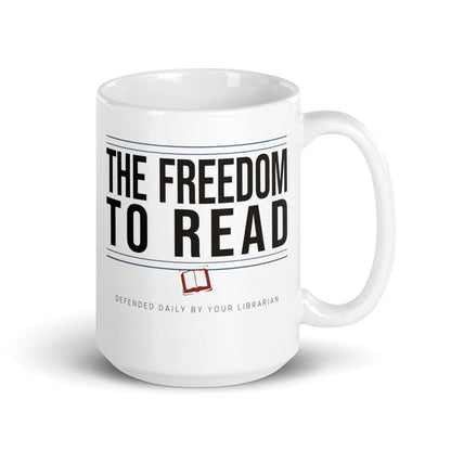 The Freedom to Read print — 15 oz, handle on the right