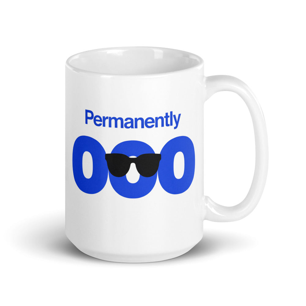 Permanently OOO out of office coffee mug — 15 oz, handle on the right