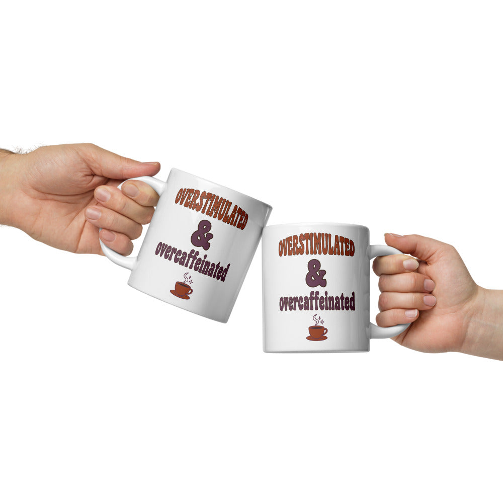 Overstimulated & Overcaffeinated funny mental health mug — 20 oz, front